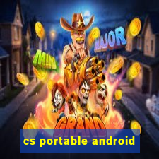 cs portable android